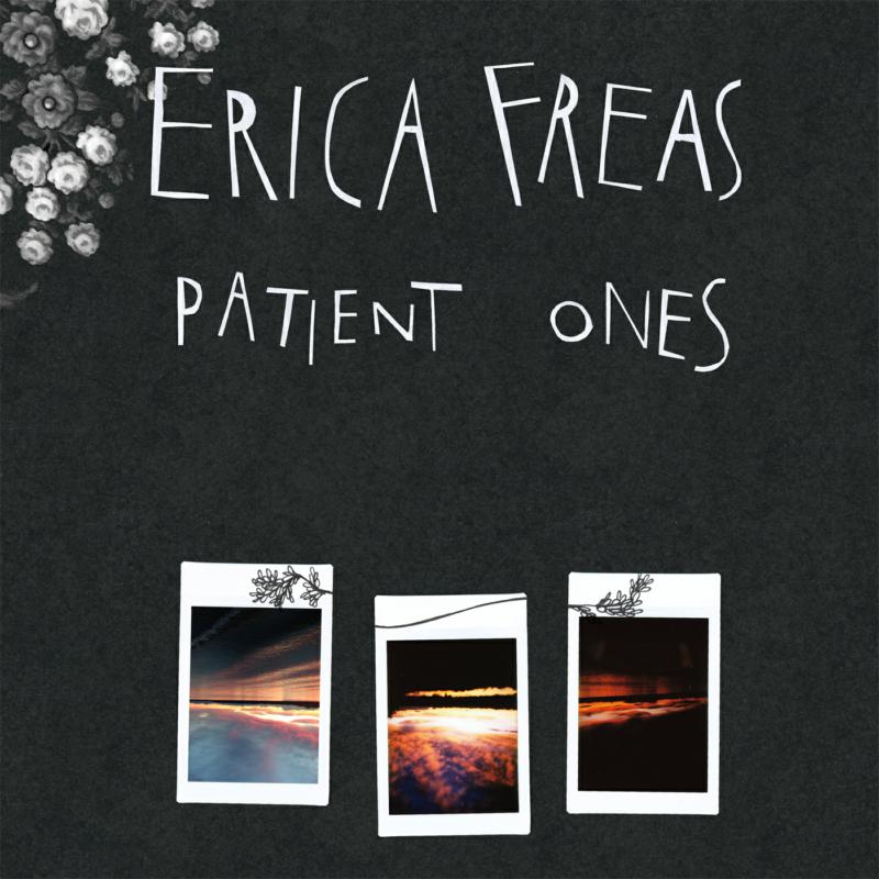Erica Freas_x0000_: Patient Ones_x0000_ LP