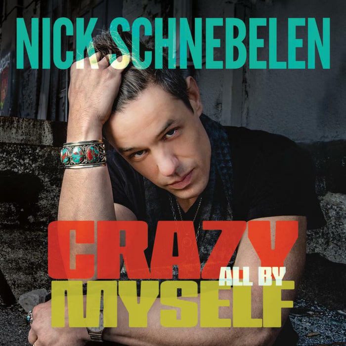 Nick Schnebelen: Crazy All By Myself