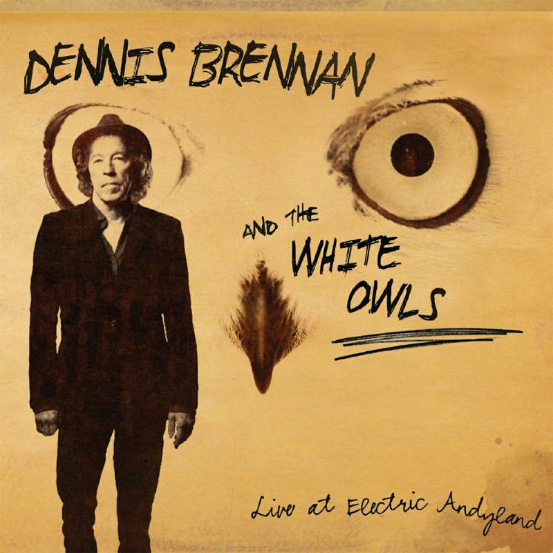 Dennis Brennan & The White Owl: Live At Electric Andyland
