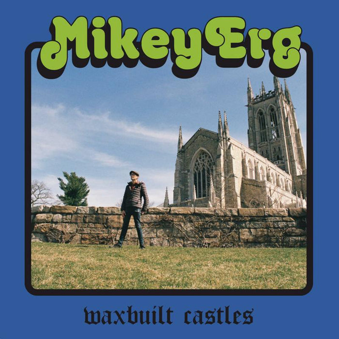 Mikey Erg: Waxbuilt Castles