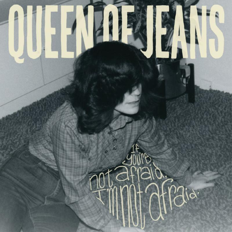 Queen Of Jeans: If You're Not Afraid, I'm Not Afraid
