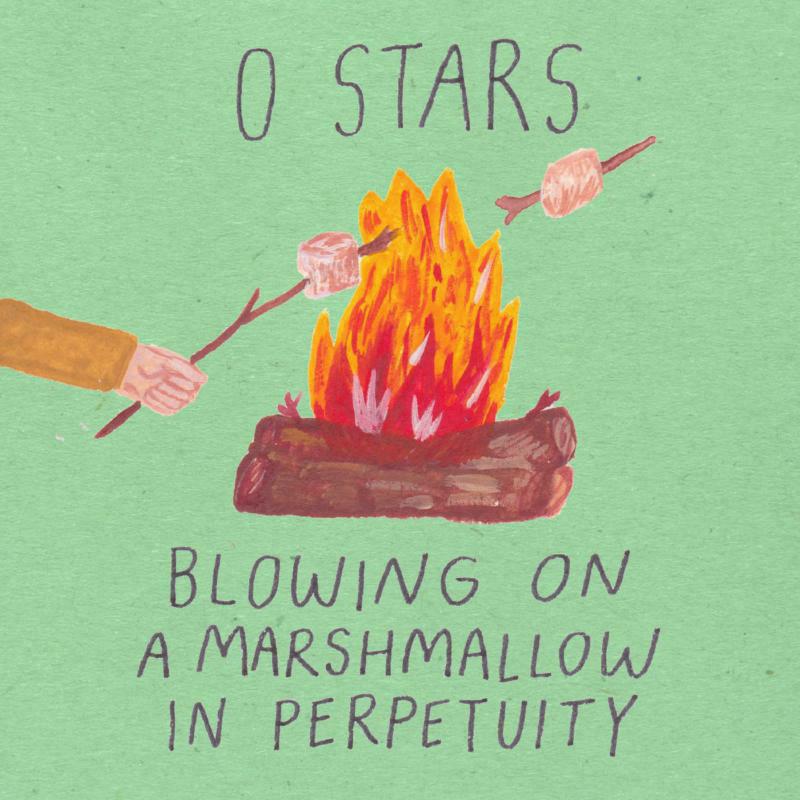 0 Stars: Blowing On A Marshmallow In Perpetuity