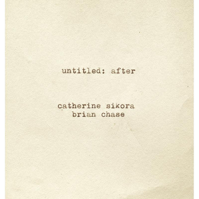 Catherine Sikora And Brian Chase: Untitled: After