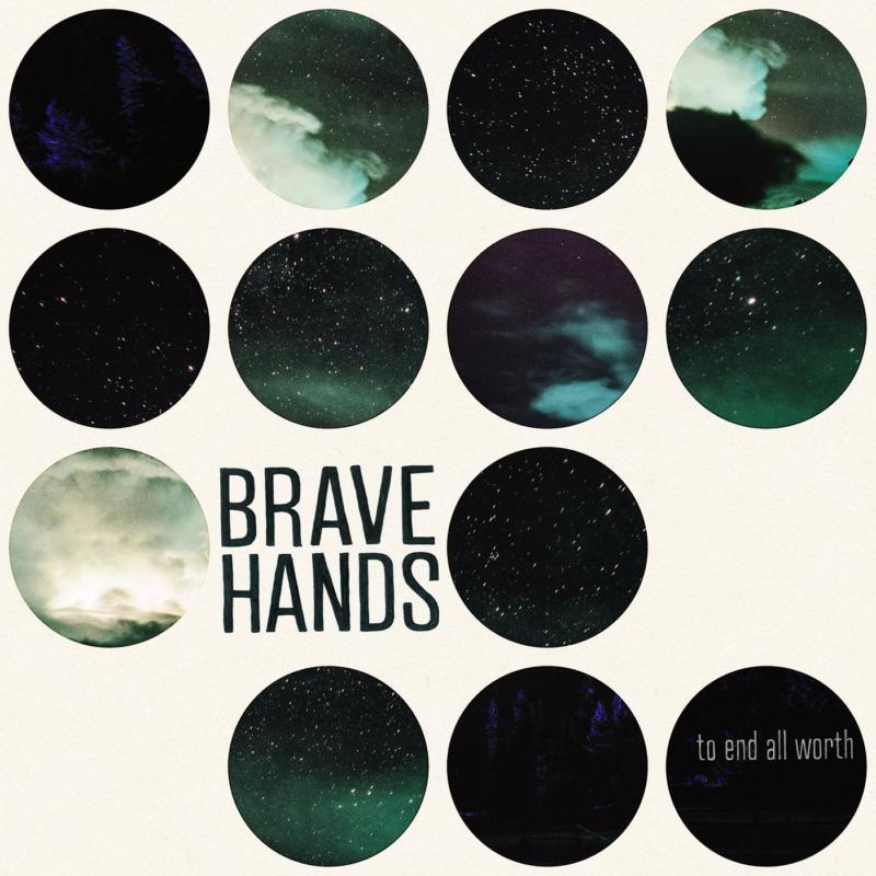 Brave Hands: To End All Worth