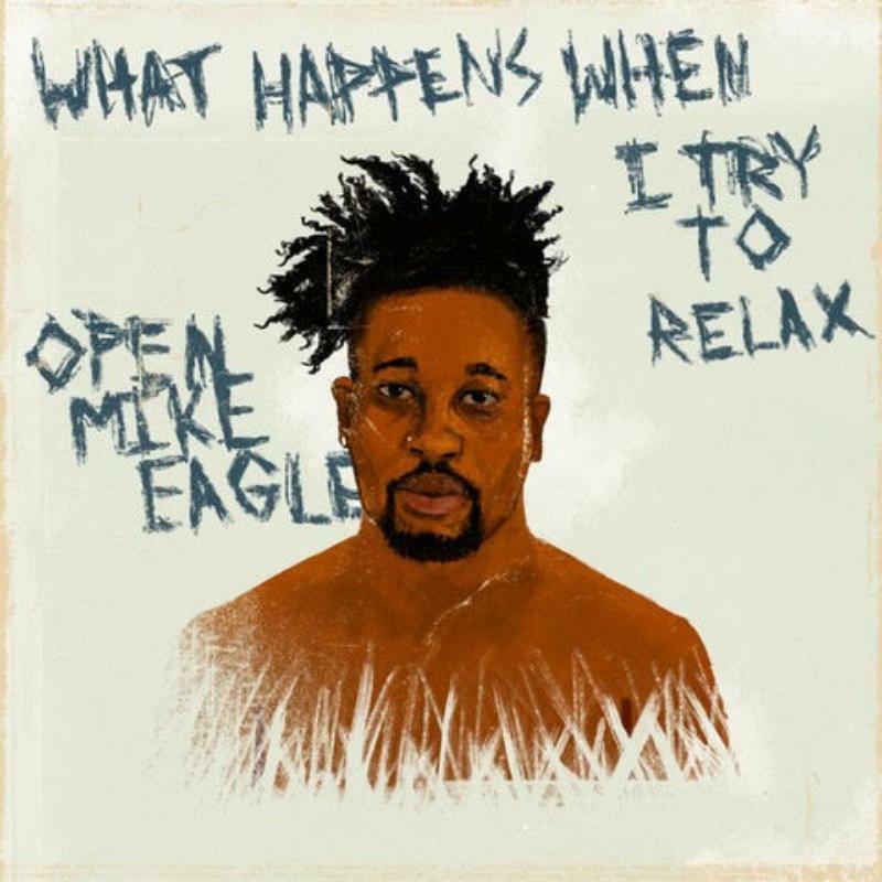 Open Mike Eagle: What Happens When I Try To Relax