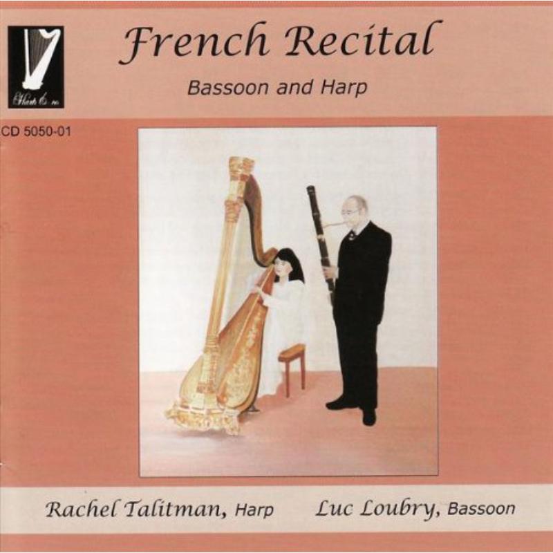 Rachel Talitman Harp, Luc Loubry Ba: French Recital for Bassoon and Harp
