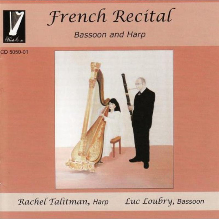 Rachel Talitman Harp, Luc Loubry Ba: French Recital for Bassoon and Harp
