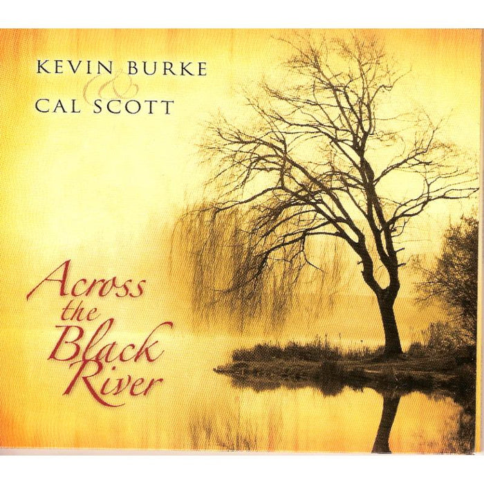 Kevin Burke/Cal Scott: Across the Black River