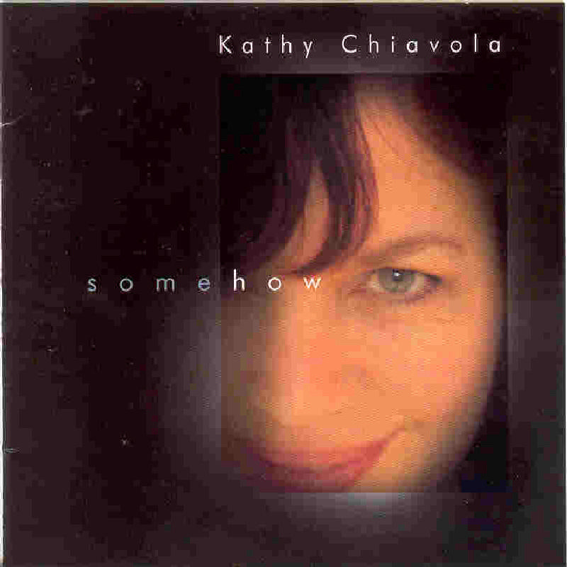 Kathy Chiavola: Somehow