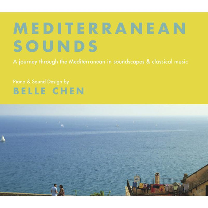 Belle Chen: Mediterranean Sounds - Soundscapes & Classical Music