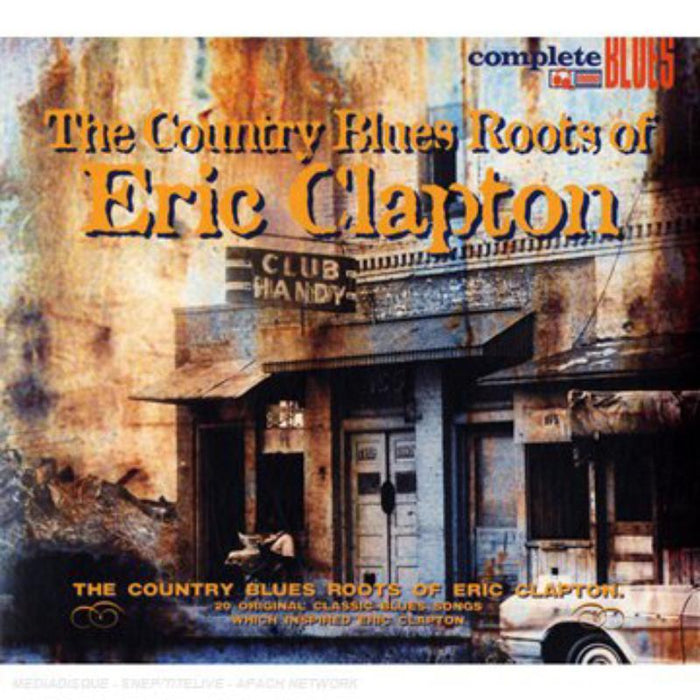 Various Artists: The Country Blues Roots Of Eric Clapton