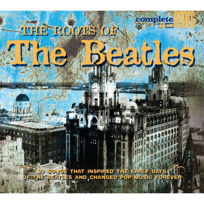 Roots Of The Beatles: Roots Of The Beatles