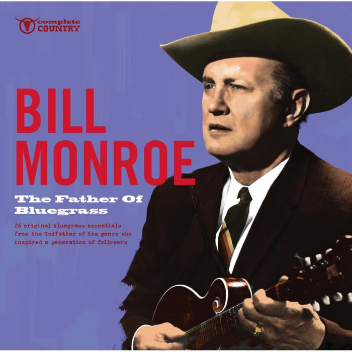 Bill Monroe: Father Of Bluegrass