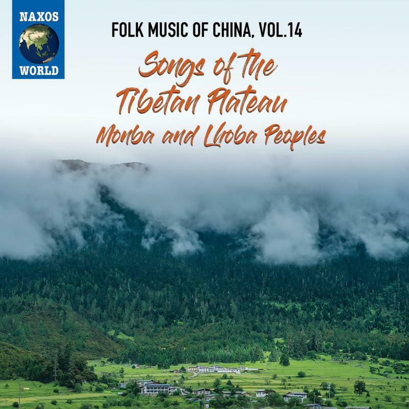 Various Artists: Folk Music Of China, Vol. 14 - Songs Of The Tibetan Plateau, Monba and  Lhoba Peoples