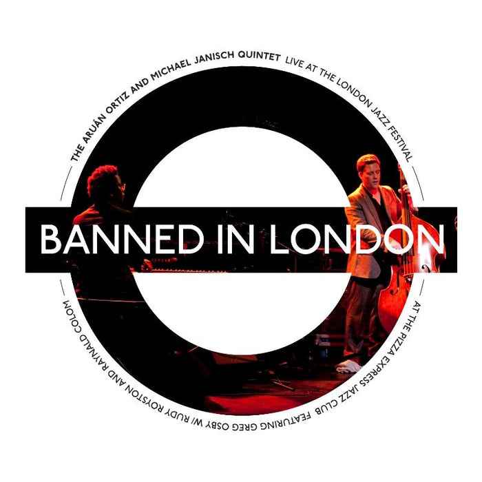 Aruan Ortiz & Michael Janisch Quintet: Banned in London: Live at the London Jazz Festival