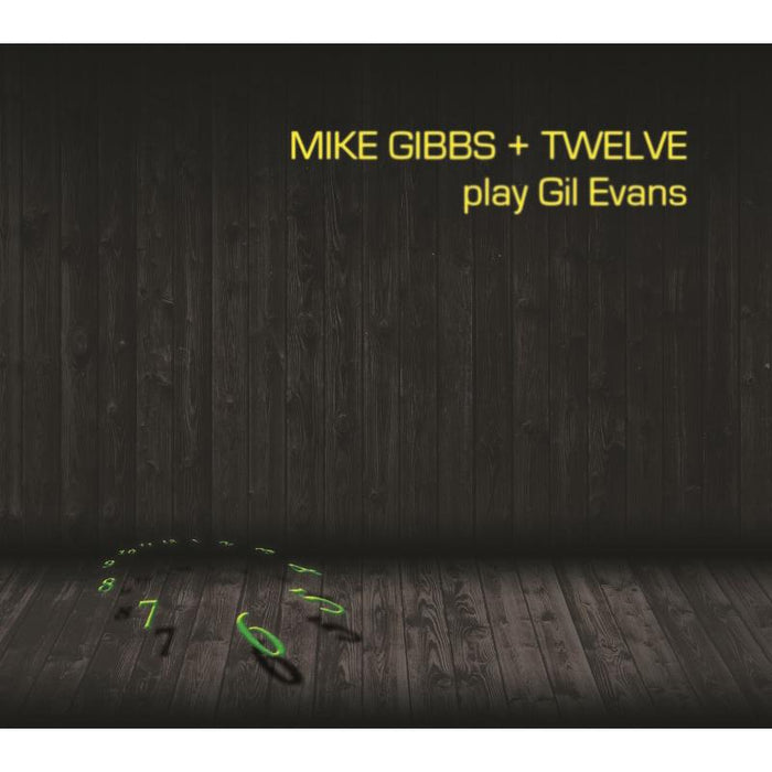 Mike Gibbs: Mike Gibbs + Twelve Play Gil Evans