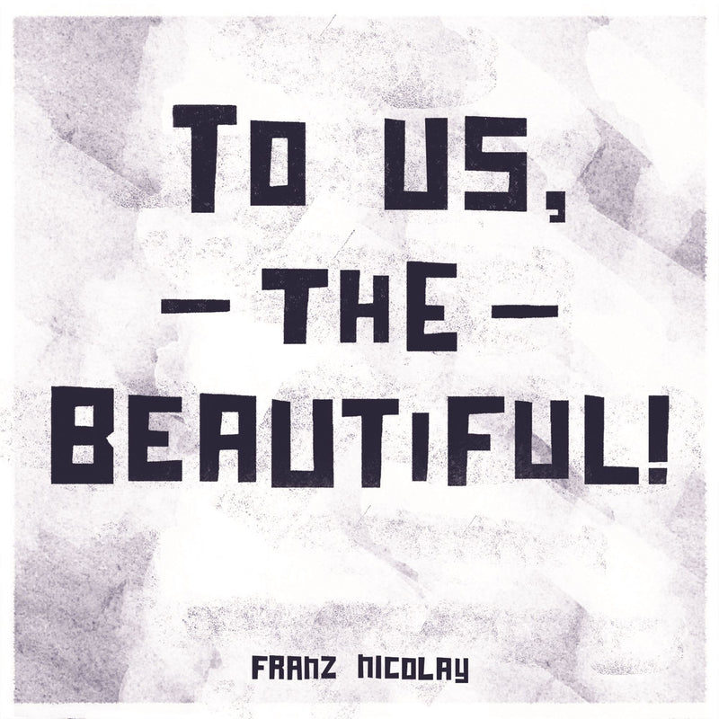 Franz Nicolay: To Us, The Beautiful!