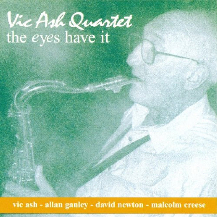 Vic Ash Quartet: The Eyes Have It
