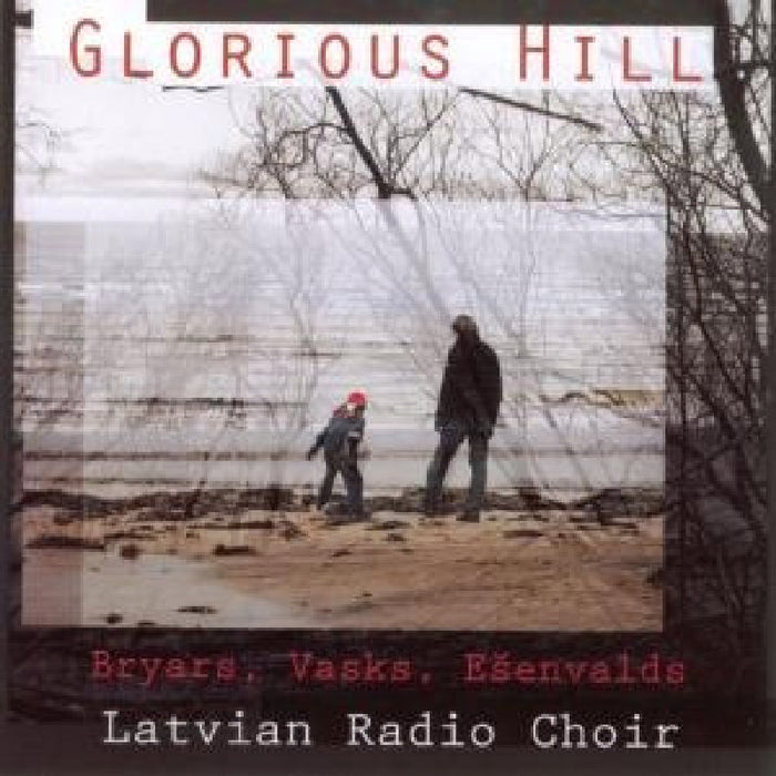 Latvian Radio Choir: Gavin Bryars: Glorious Hill