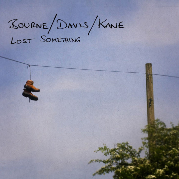 Bourne Davis Kane: Lost Something