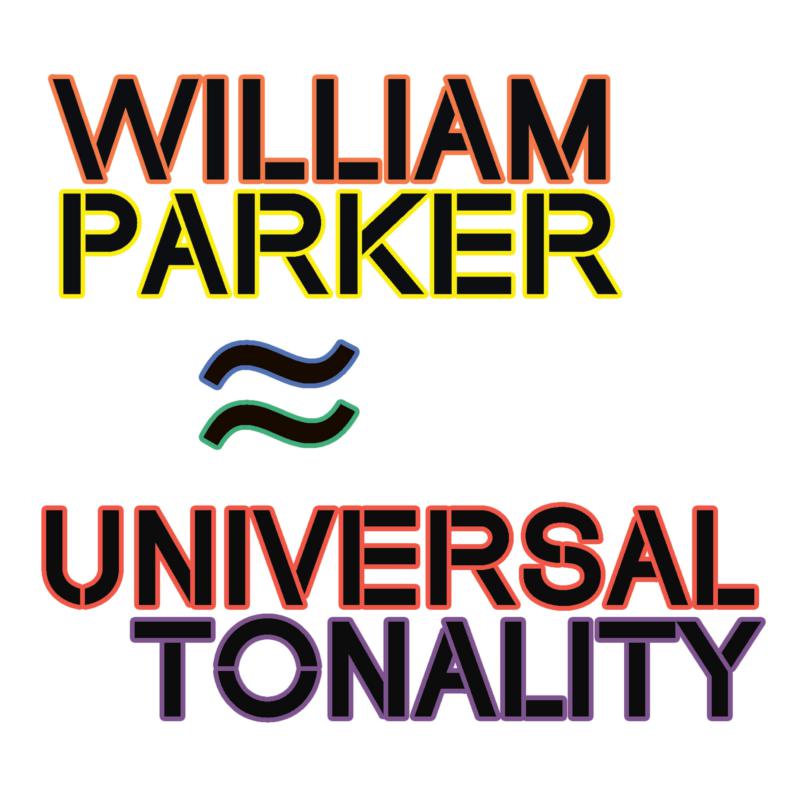 William Parker: Universal Tonality