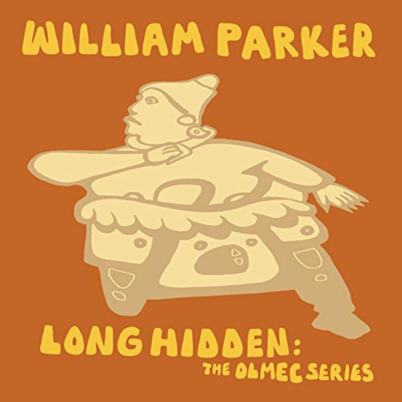 William Parker: Long Hidden: The Olmec Series