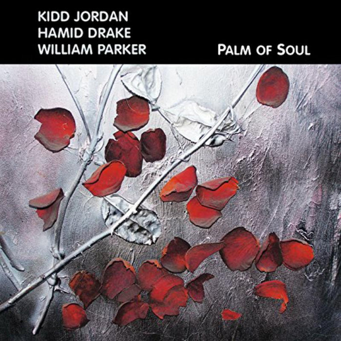 Kidd Jordan, William Parker & Hamid Drake: Palm Of Soul