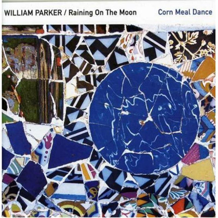 William Parker & Raining On The Moon: Corn Meal Dance