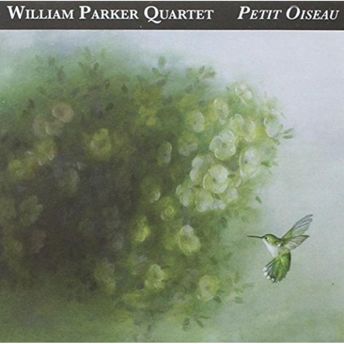 William Parker Quartet: Petit Oiseau