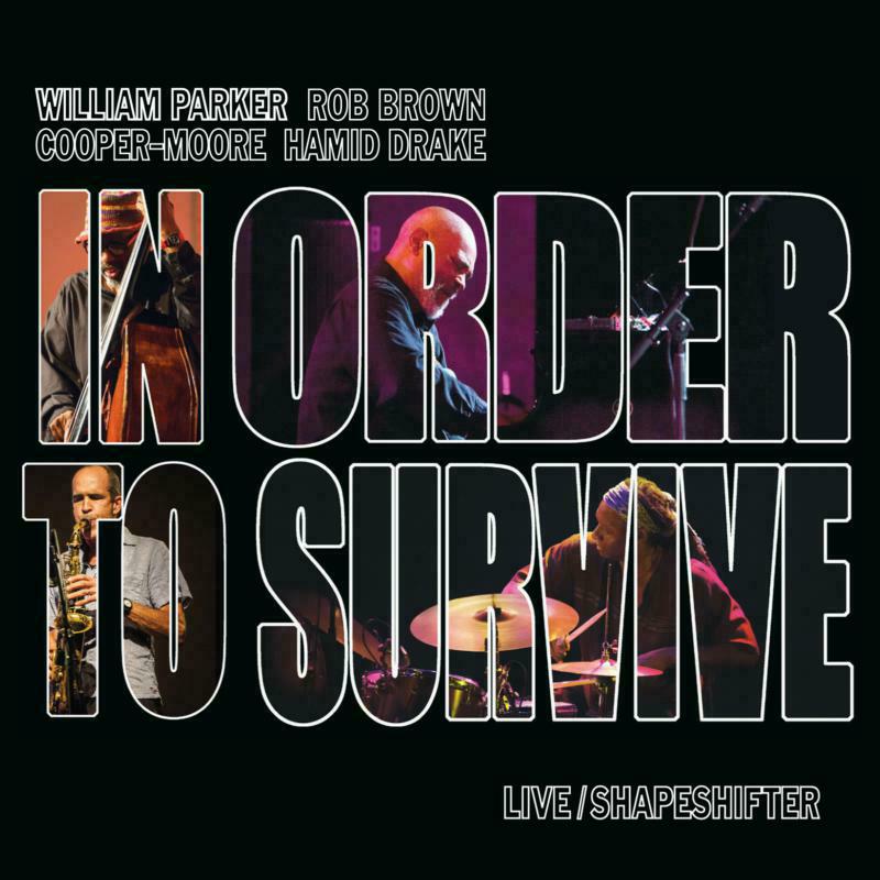 William Parker & In Order To Survive: Live / Shapeshifter
