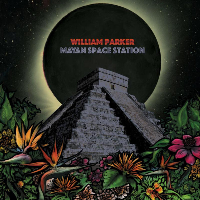 William Parker: Mayan Space Station