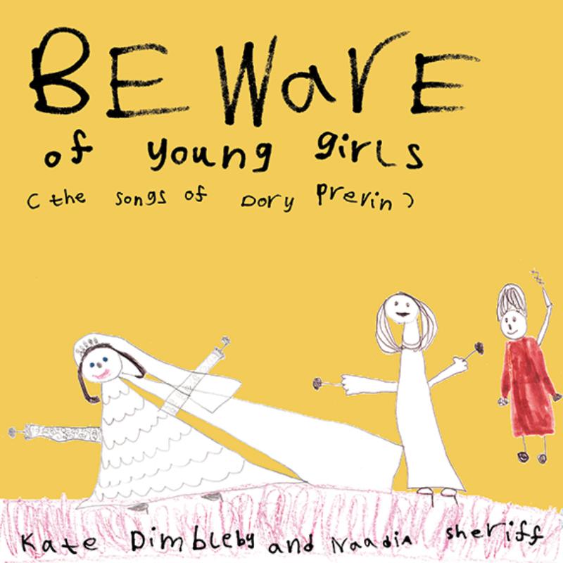 Kate Dimbleby And Naadia Sheriff: Beware Of Young Girls: The Songs Of Dory Previn