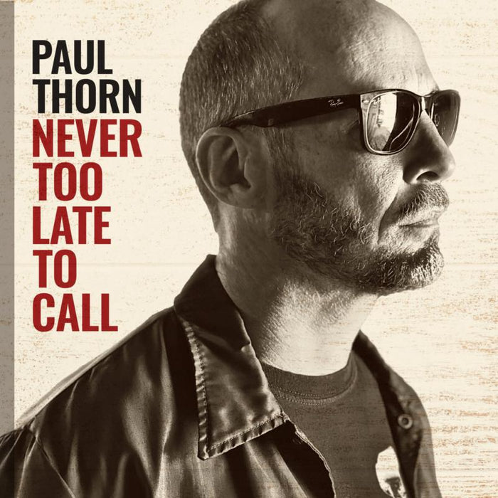 Paul Thorn: Never Too Late To Call (LP)