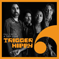 Trigger Hippy: Full Circle and Then Some (LP)