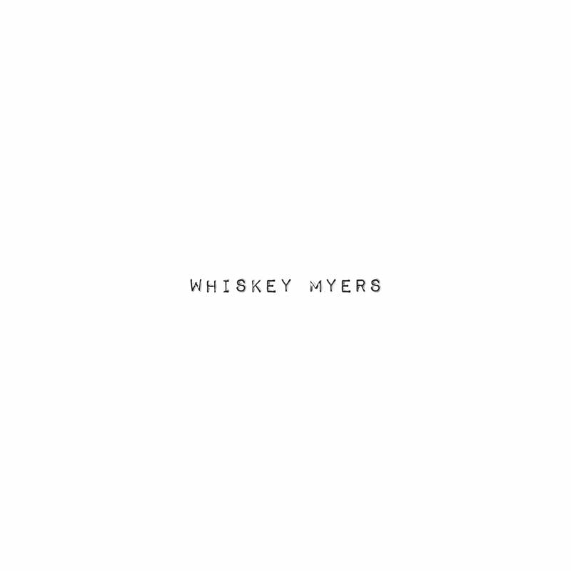 Whiskey Myers: Whiskey Myers