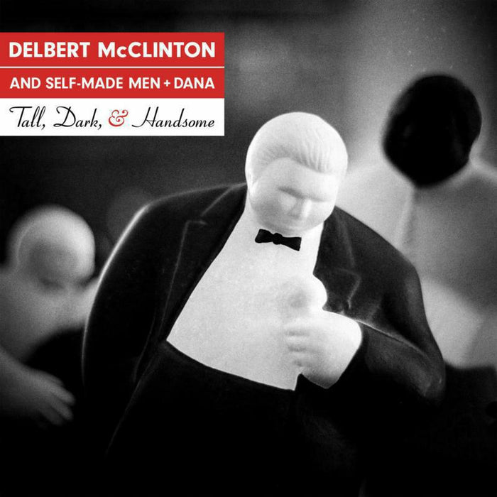 Delbert McClinton & Self-Made Men + Dana: Tall, Dark, and Handsome