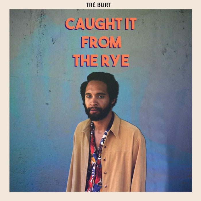 Tre Burt: Caught It From The Rye (LP)
