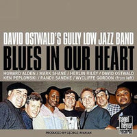 David Ostwald's Gully Low Jazz Band: Blues in Our Heart