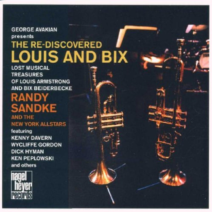 Randy Sandke: The Re-Discovered Louis & Bix