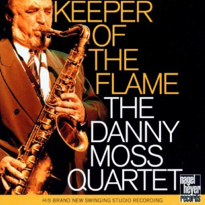 Danny Moss Quartet: Keeper of the Flame