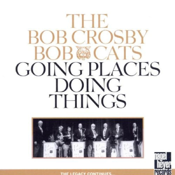 The Bob Crosby Bob Cats: Going Places Doing Things