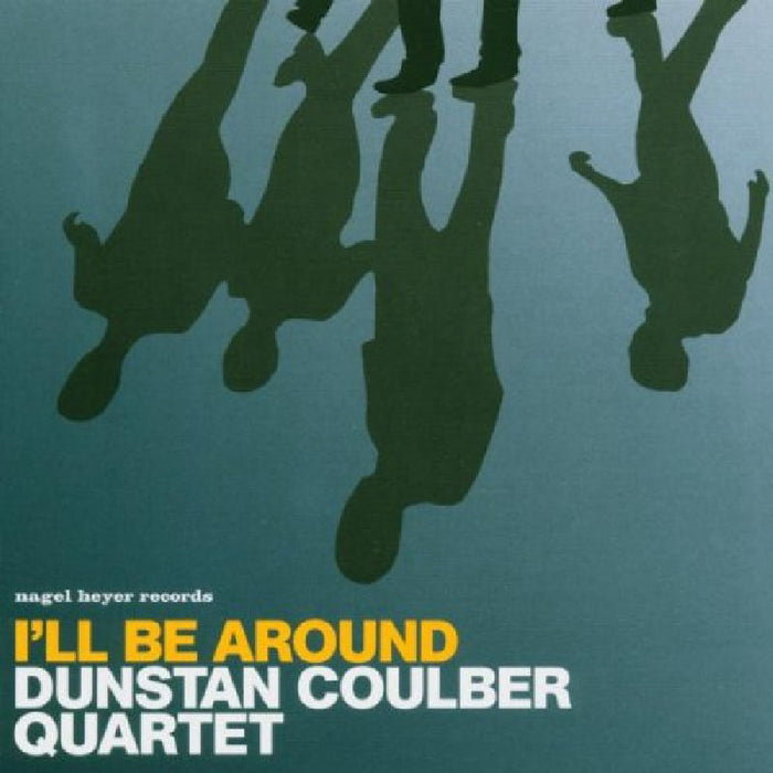 Dunstan Coulber Quartet: I'll Be Around