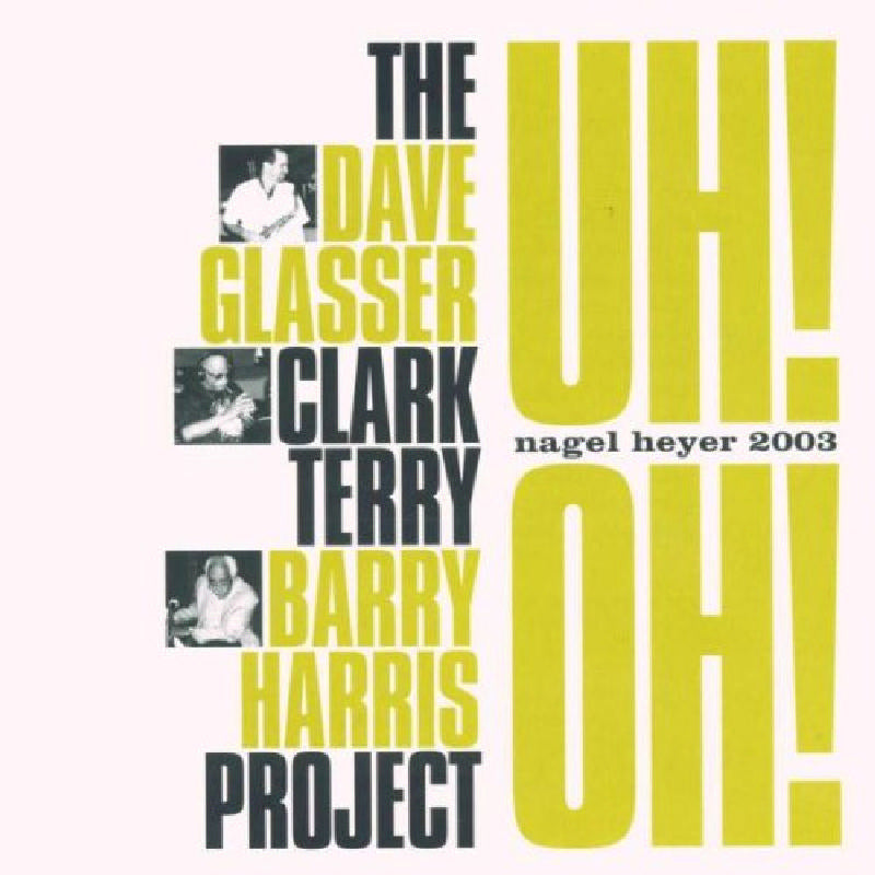 Dave Glasser/Clark Terry/Barry Harris: Uh! Oh!