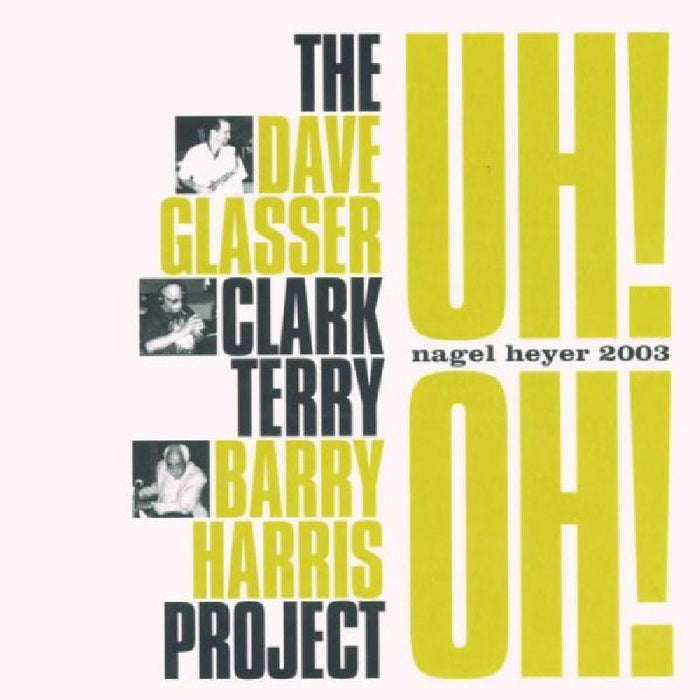 Dave Glasser/Clark Terry/Barry Harris: Uh! Oh!