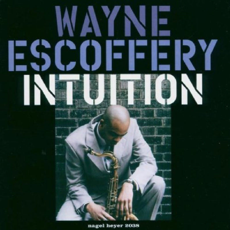 Wayne Escoffery: Intuition