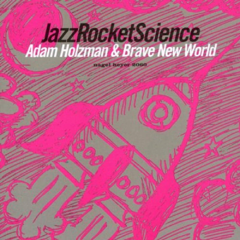 Adam Holzman & Brave New World: Jazz Rocket Science