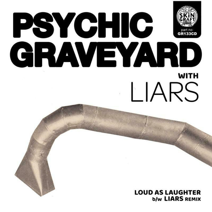 Psychic Graveyard: Loud As Laughter b/w Liars Remix
