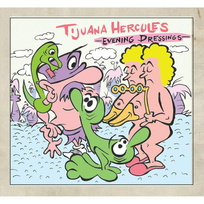 Tijuana Hercules: Evening Dressings