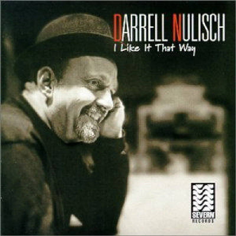 Darrell Nulisch: I Like It That Way