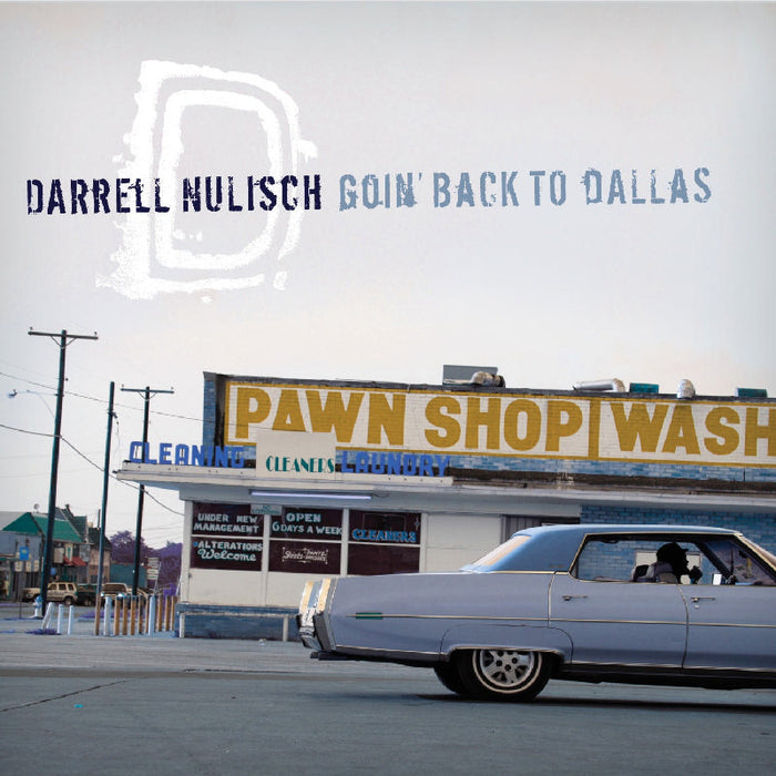 Darrell Nulisch: Goin' Back To Dallas